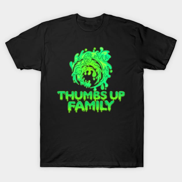 Thumbs Up Family Green Slime T-Shirt by Thumbs Up Family